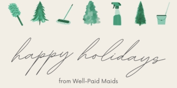 Happy Holidays, from the Well-Paid Maids Team