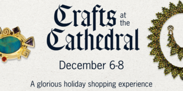 The 26th Annual Crafts at the Cathedral – December 6-8 A Glorious Holiday Shopping Experience