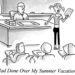WSR Cartoon: What I Had Done This Summer